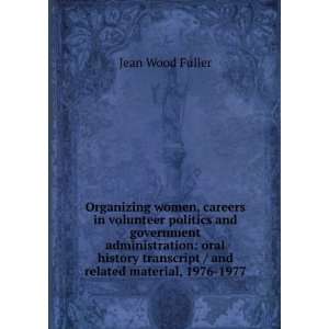  Organizing women, careers in volunteer politics and government 