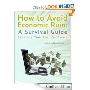How to Avoid Economic Ruin A Survival Guide Dana Brown  