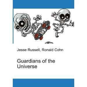  Guardians of the Universe Ronald Cohn Jesse Russell 
