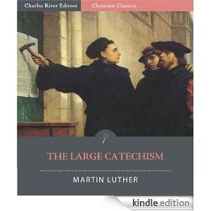 The Large Catechism (Illustrated) Martin Luther, Charles River 