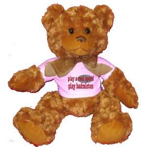  play a real sport Play badminton Plush Teddy Bear with 