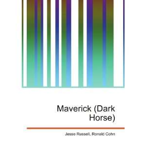  Maverick (Dark Horse) Ronald Cohn Jesse Russell Books