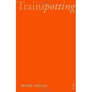   Trainspotting (Vintage 21st Anniv Editions) [Paperback] Irvine Welsh