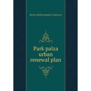   Park palza urban renewal plan Boston Redevelopment Authority Books