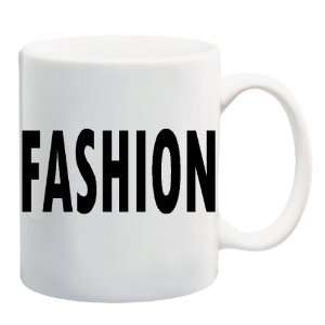  FASHION Mug Coffee Cup 11 oz ~ FASHIONISTA Everything 