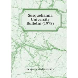   Susquehanna University Bulletin (1978) Susquehanna University Books