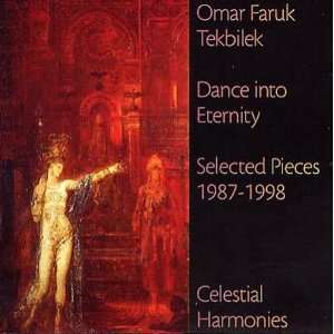 Dance into Eternity Selected Pieces 1987 1998 Omar Faruk Tekbilek 