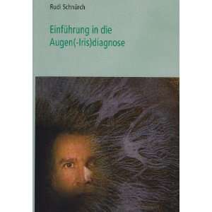 Einführung in die Augen (Iris)diagnose  Rudi Schnürch 