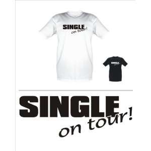 Sprüche Fun T Shirt   Single on Tour![Größe/Länge: L]: .de 