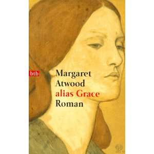 alias Grace.  Margaret Atwood, Brigitte Walitzek Bücher