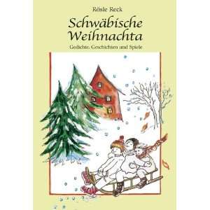 Schwäbische Weihnachta Gedichte, Geschichten und Spiele  