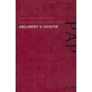 Argument und Analyse: .de: Carlos Ulises Moulines, Karl Georg 