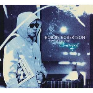   Clairvoyant +1 Robbie Robertson, Eric Clapton  Musik