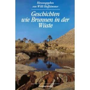 Geschichten wie Brunnen in der Wüste  Willi Hoffsümmer 