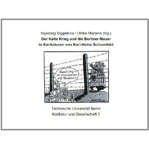   Krieg und die Berliner Mauer in Karikaturen von Karl Heinz Schoenfeld
