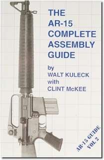 The AR 15 AR15 Complete Assembly Guide Manual WW7105A9 9781888722123 