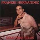 Solo Para Ellas   Frankie Hernandez 1985 ULTRA RARE H2F