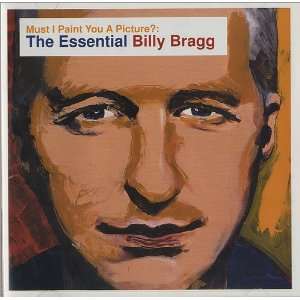   Paint You A Picture? The Essential Billy Bragg Billy Bragg Music