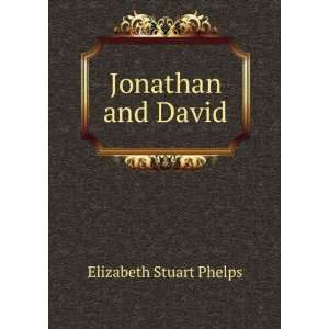  Jonathan and David, Elizabeth Stuart Phelps Books