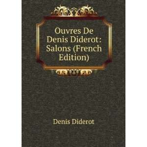   Ouvres De Denis Diderot Salons (French Edition) Denis Diderot Books