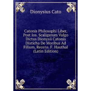   Recens. F. Hauthal (Latin Edition) Dionysius Cato  Books
