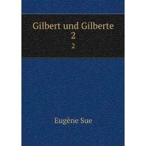  Gilbert und Gilberte. 2 EugÃ¨ne Sue Books