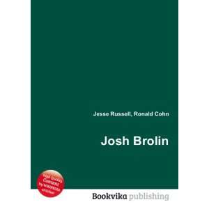  Josh Brolin Ronald Cohn Jesse Russell Books