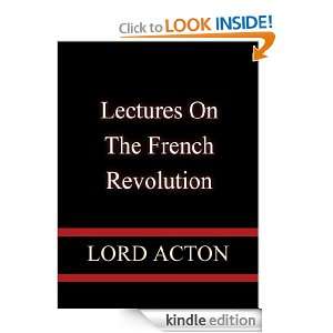   on the French Revolution LORD ACTON  Kindle Store