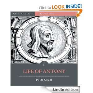 Plutarchs Lives Life of Mark Antony [Illustrated] Plutarch, Charles 