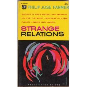  STRANGE RELATIONS. Philip Jose. Farmer Books