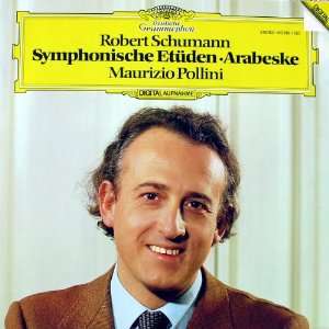 Schumann Symphonic Etudes/Arabeske  Maurizio Pollini, piano Robert 