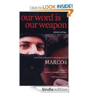 Our Word is Our Weapon Subcomandante Marcos, Juana Ponce De Leon 