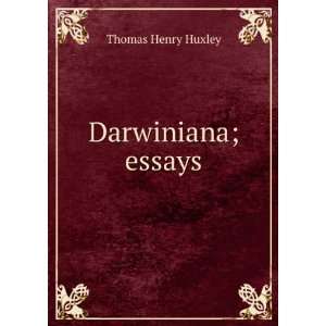  Darwiniana; essays Thomas Henry Huxley Books
