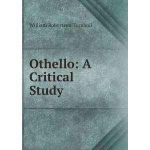    Othello A Critical Study William Robertson Turnbull Books