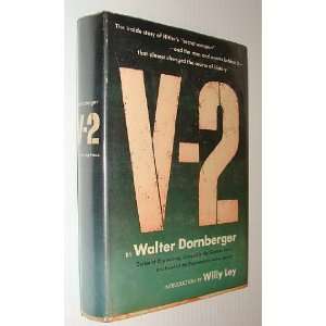  V 2 Walter; Ley, Willy   Introduction Dornberger Books