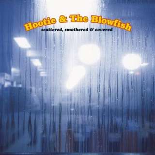  Scattered, Smothered And Covered Hootie & The Blowfish