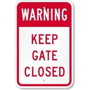  Warning   Keep Gate Closed High Intensity Grade Sign, 18 