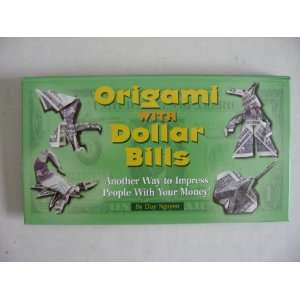 Origami With Dollar Bills   Another Way to Impress People With Your 