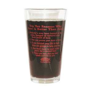   Ten Reasons Why Beer Is Better Than Jesus Pint Glass 
